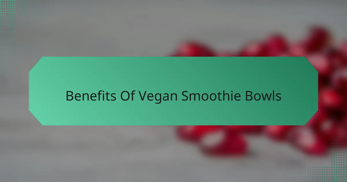 Benefits Of Vegan Smoothie Bowls