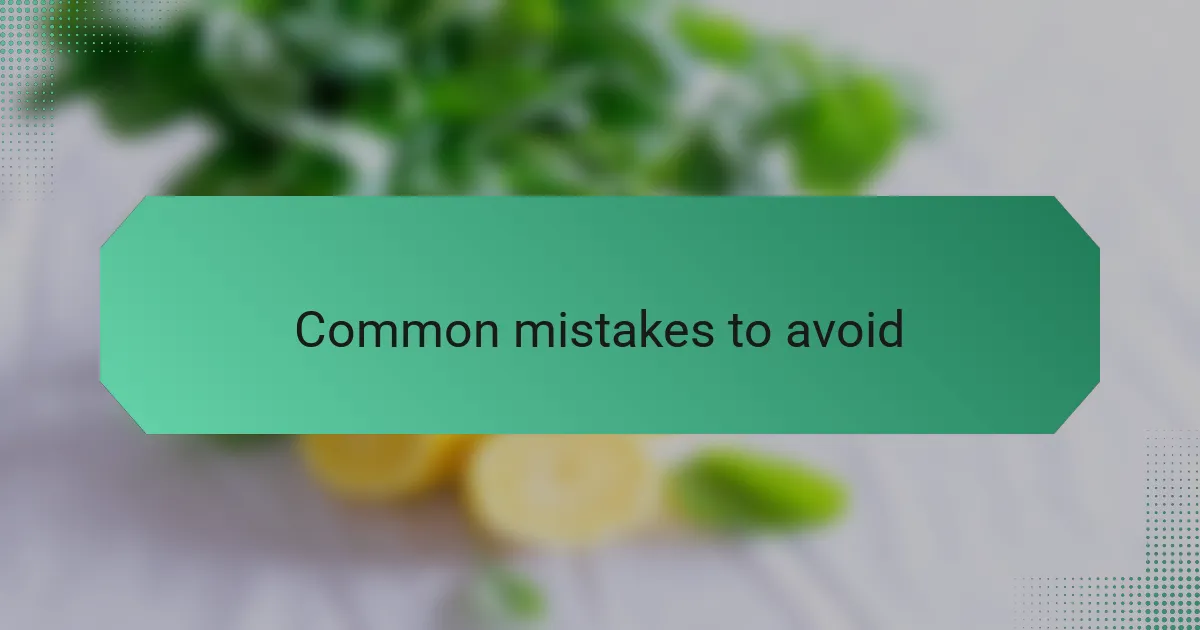 Common mistakes to avoid