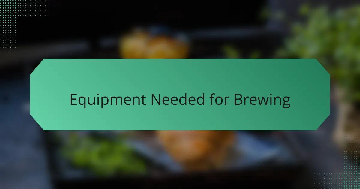 Equipment Needed for Brewing