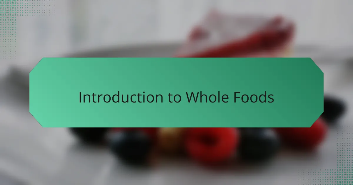 Introduction to Whole Foods