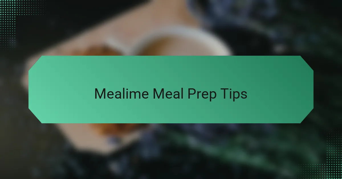 Mealime Meal Prep Tips