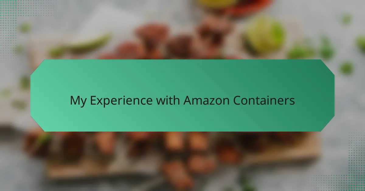 My Experience with Amazon Containers