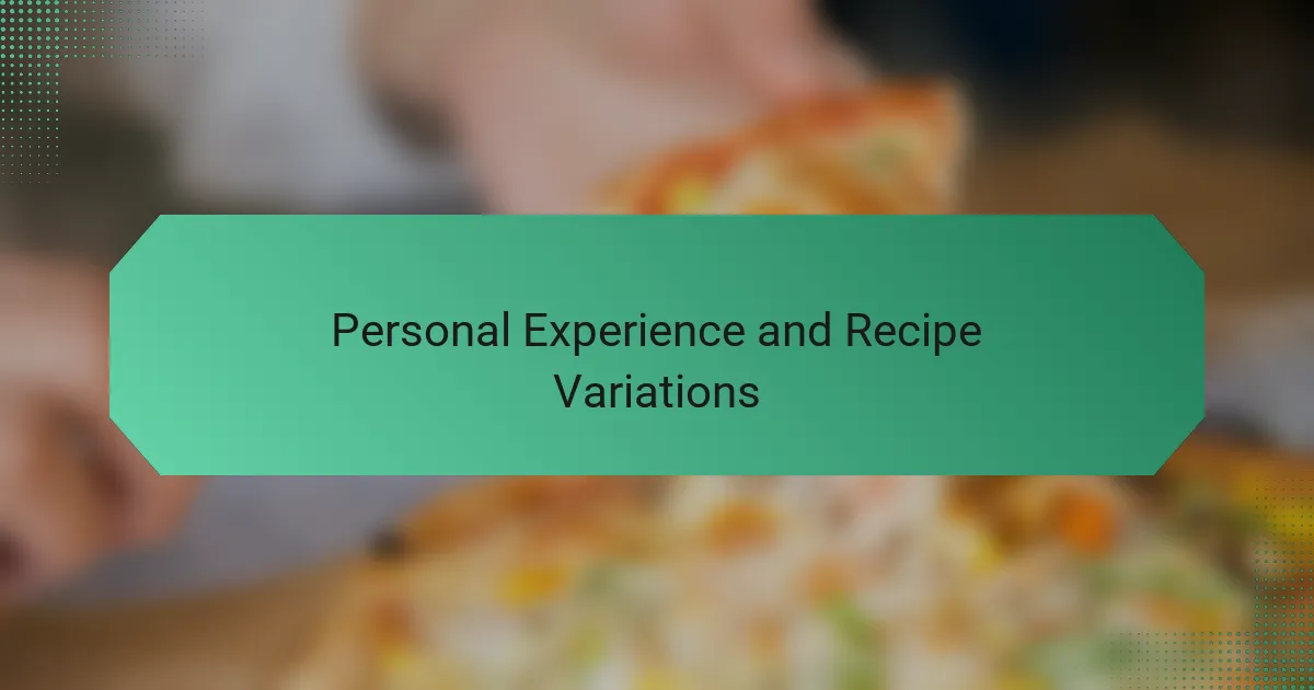 Personal Experience and Recipe Variations
