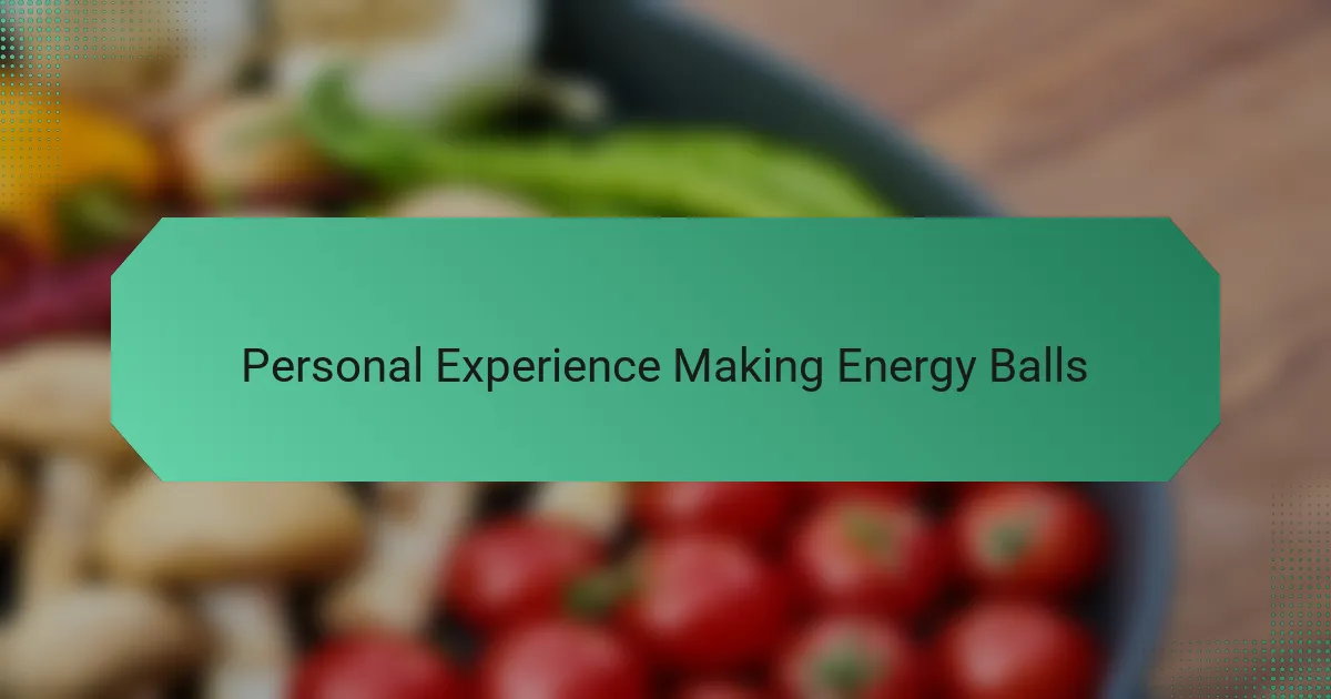 Personal Experience Making Energy Balls