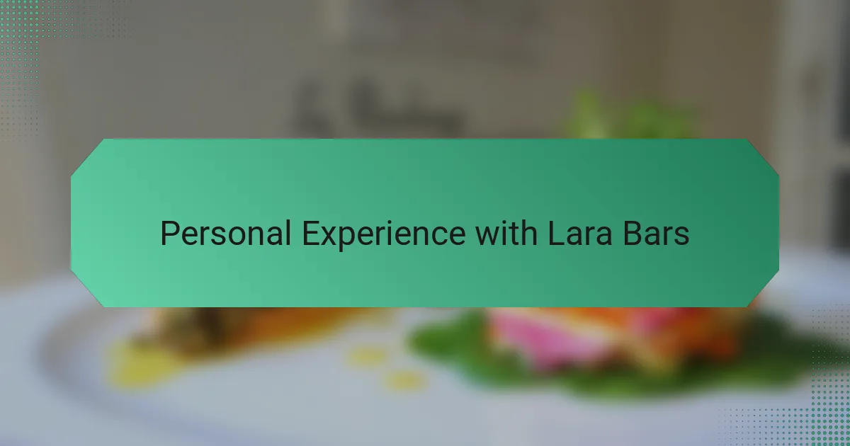 Personal Experience with Lara Bars