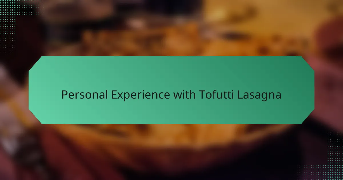 Personal Experience with Tofutti Lasagna