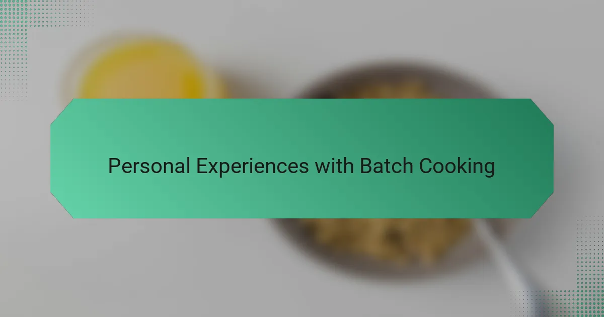 Personal Experiences with Batch Cooking