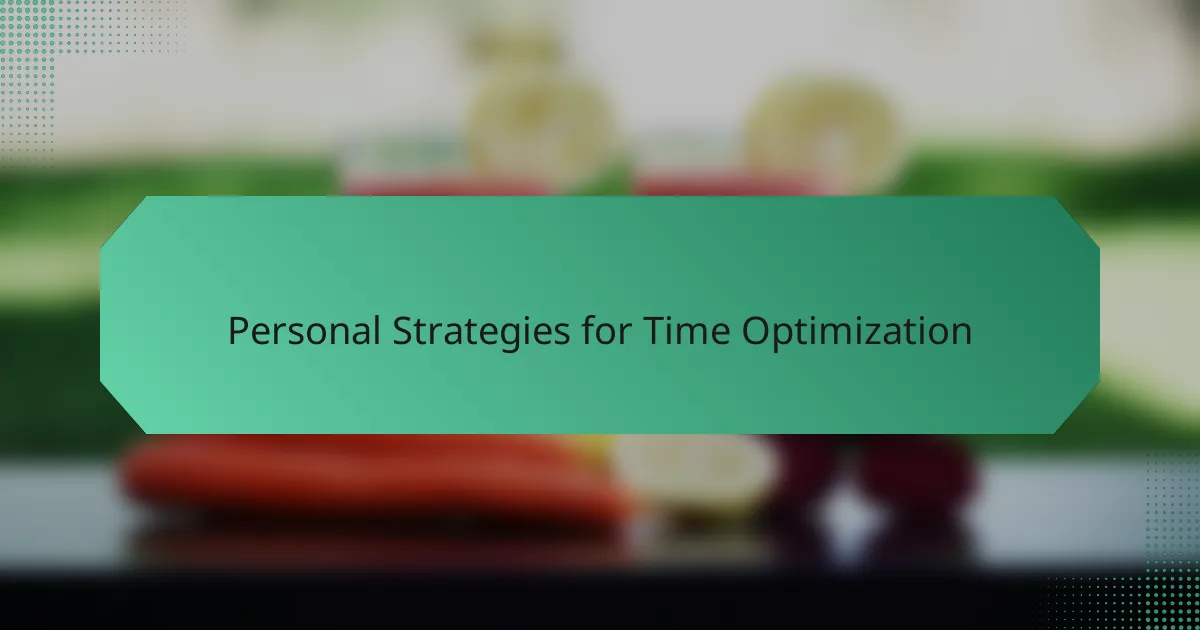 Personal Strategies for Time Optimization