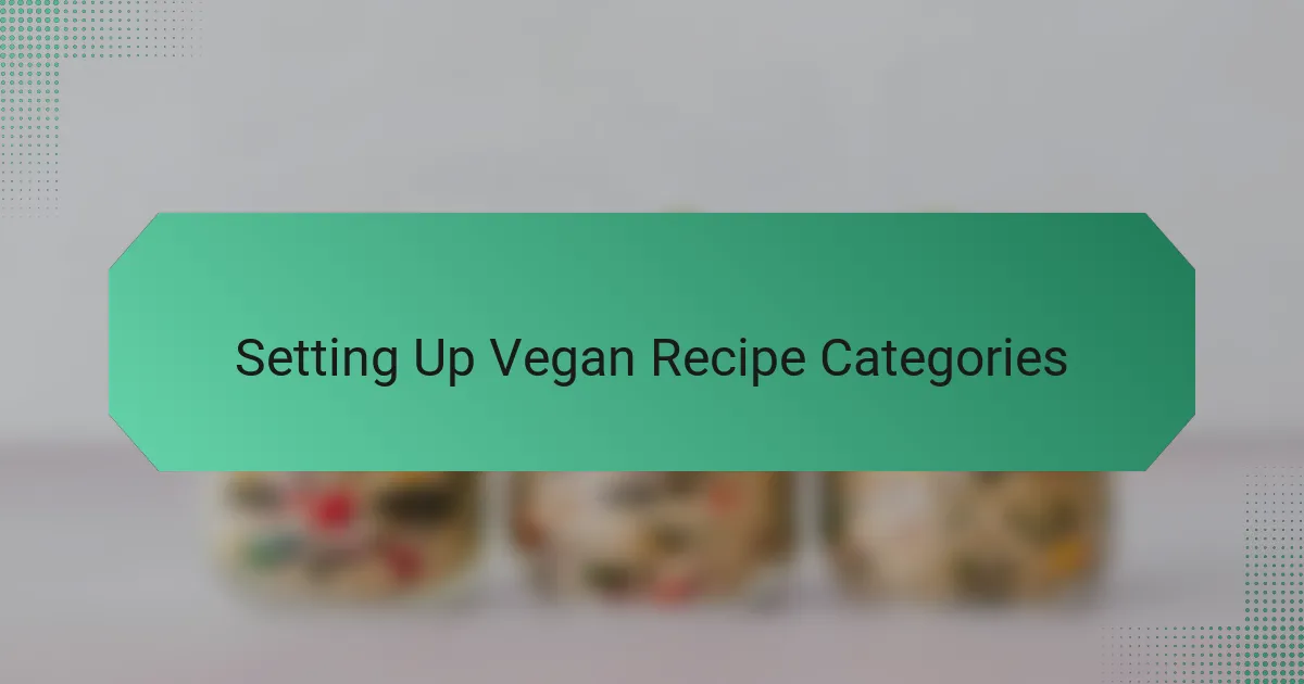 Setting Up Vegan Recipe Categories