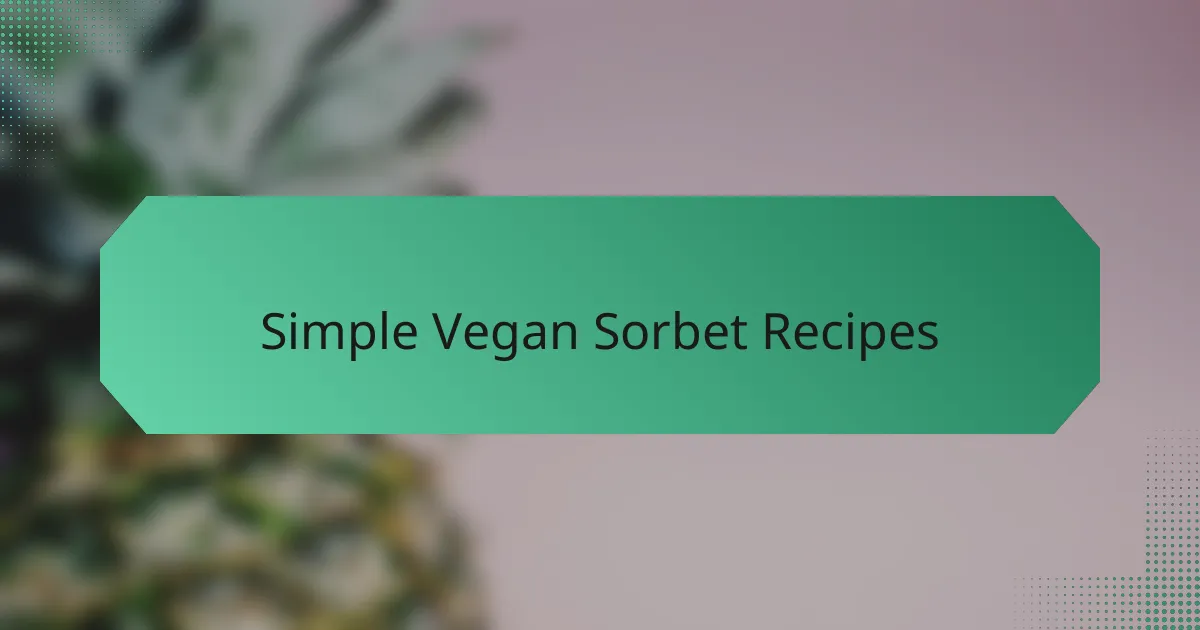 Simple Vegan Sorbet Recipes
