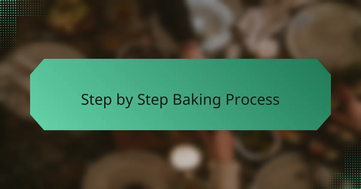 Step by Step Baking Process