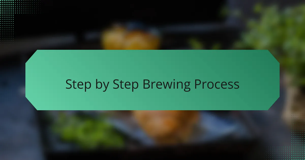 Step by Step Brewing Process