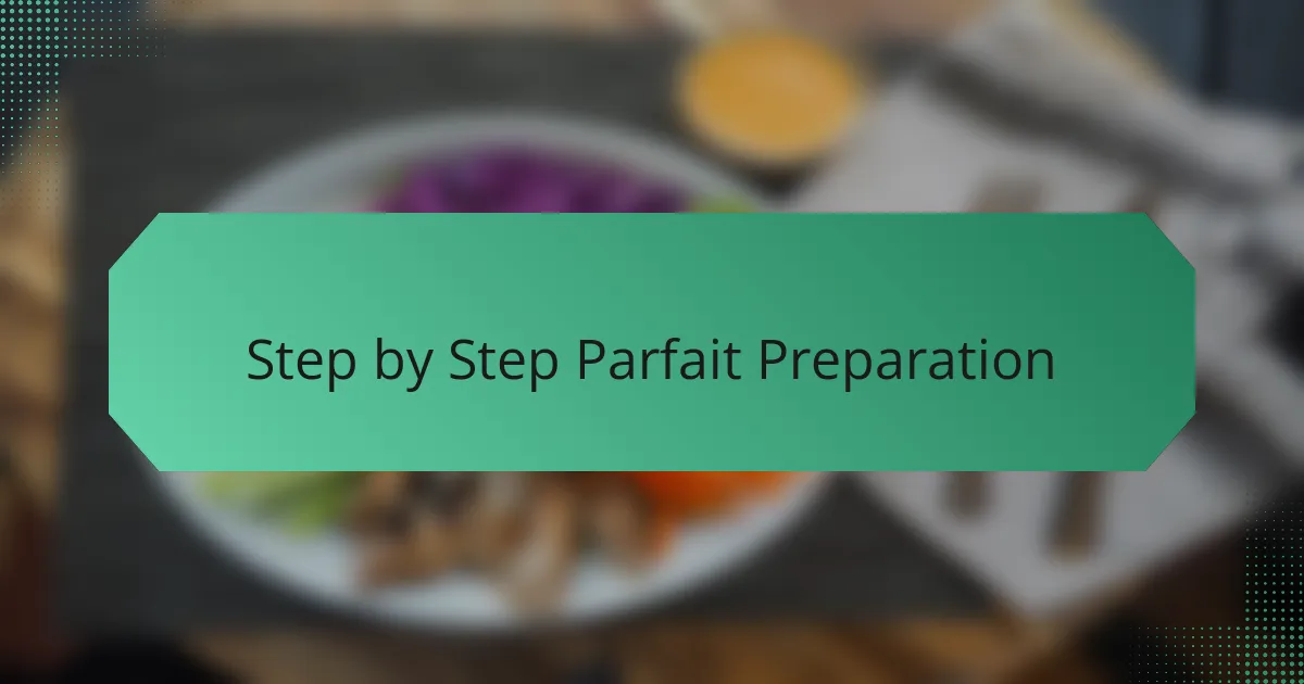 Step by Step Parfait Preparation