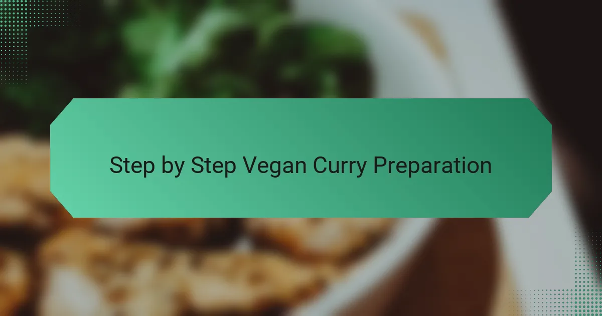 Step by Step Vegan Curry Preparation
