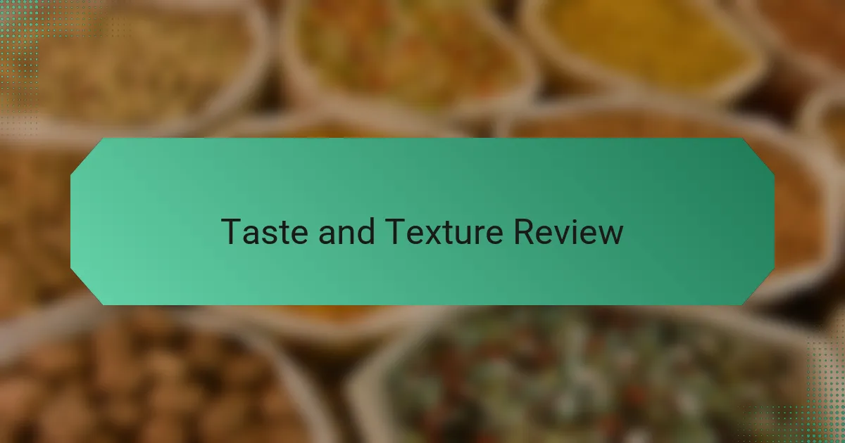 Taste and Texture Review