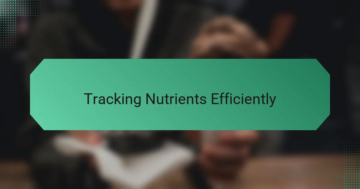 Tracking Nutrients Efficiently