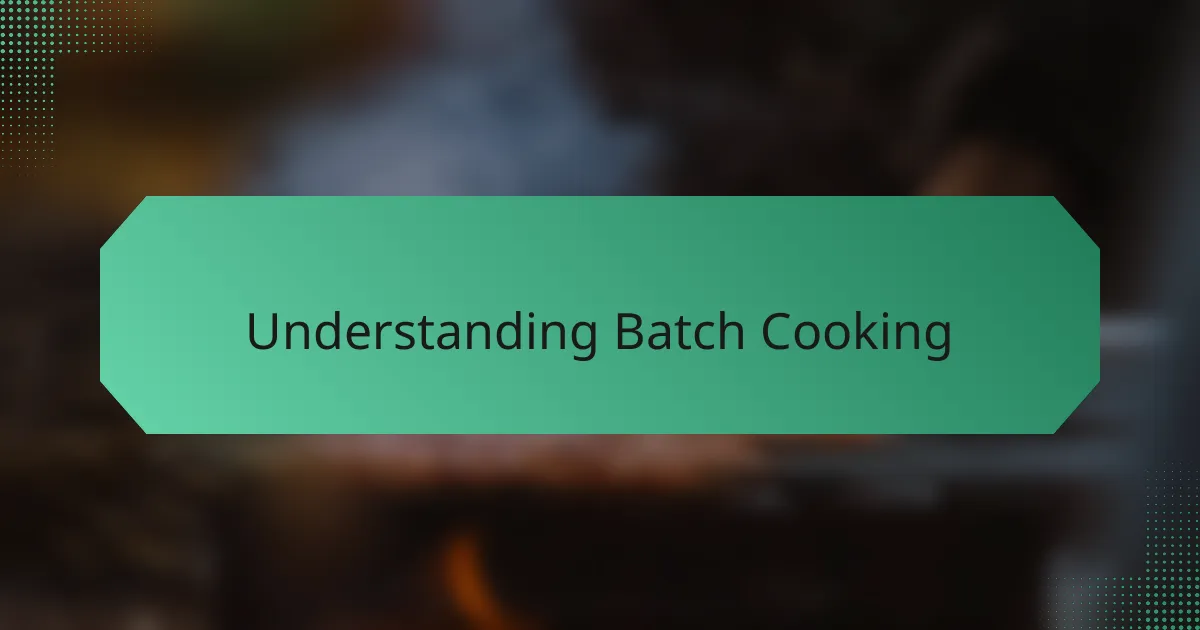 Understanding Batch Cooking