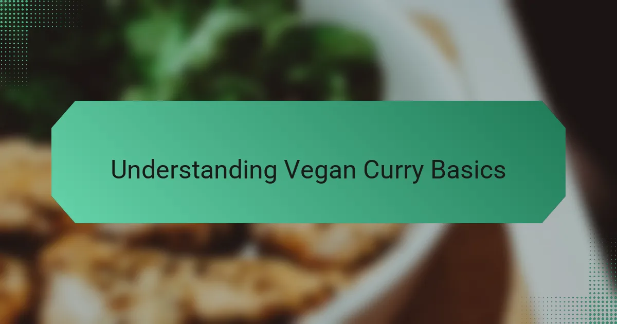 Understanding Vegan Curry Basics