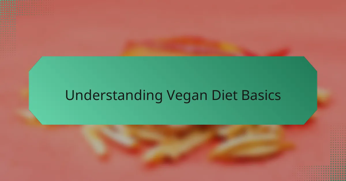 Understanding Vegan Diet Basics