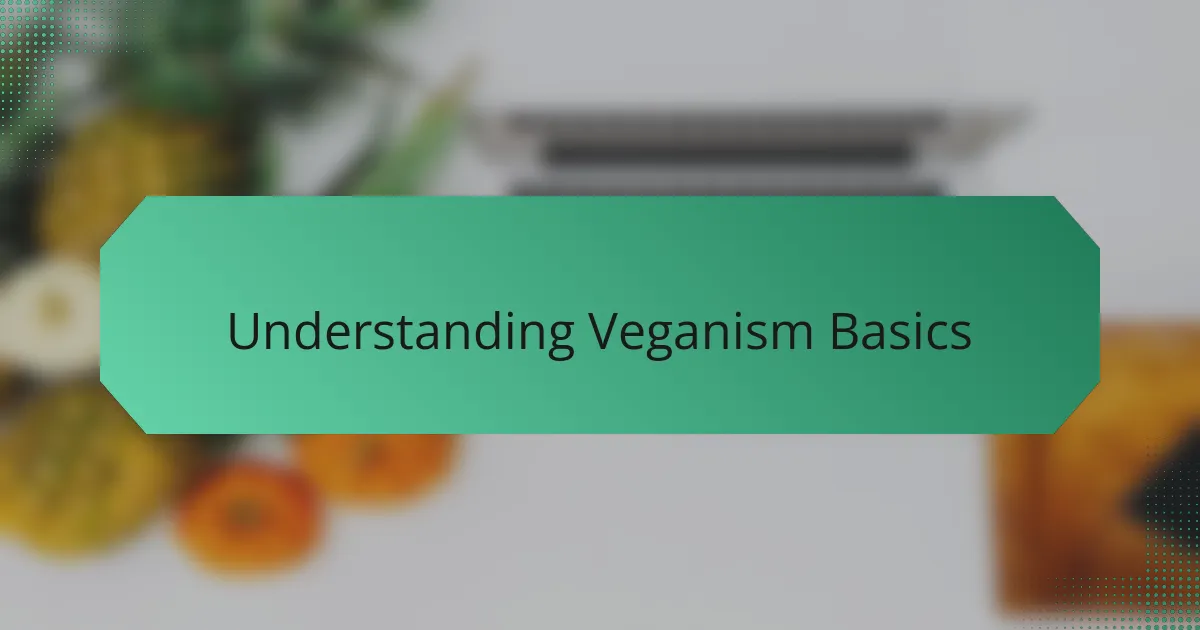 Understanding Veganism Basics