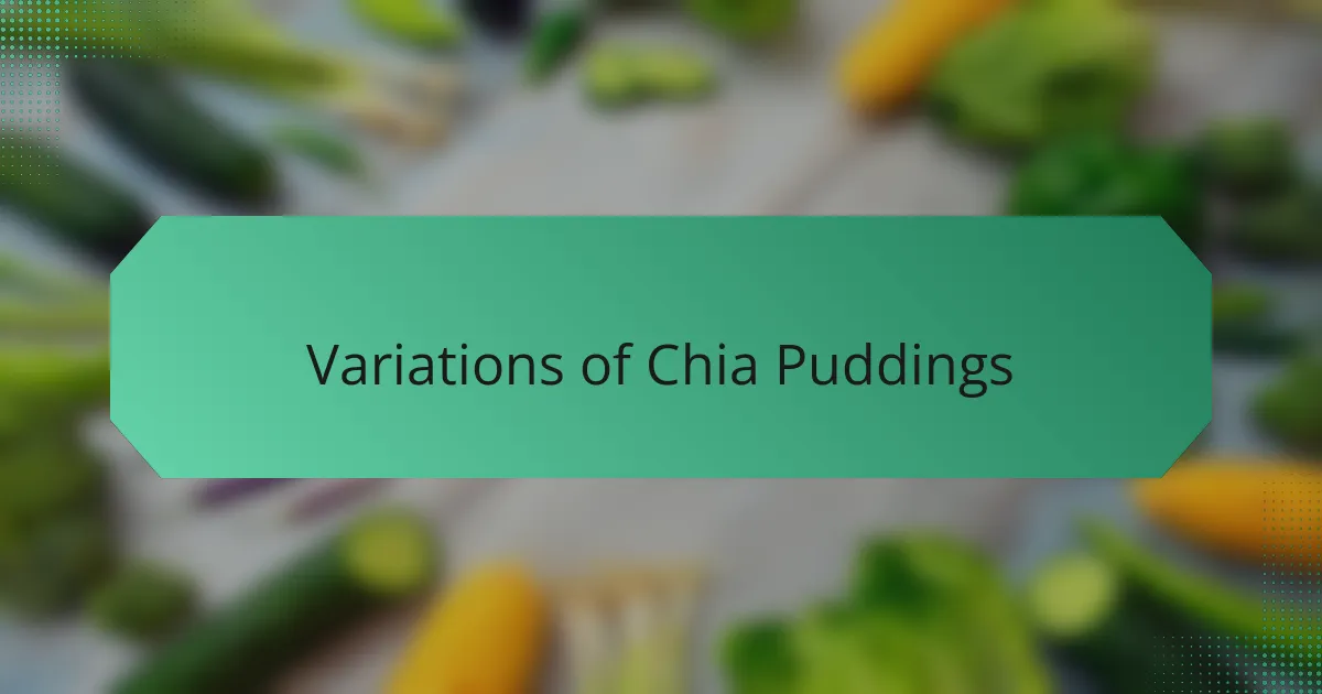Variations of Chia Puddings