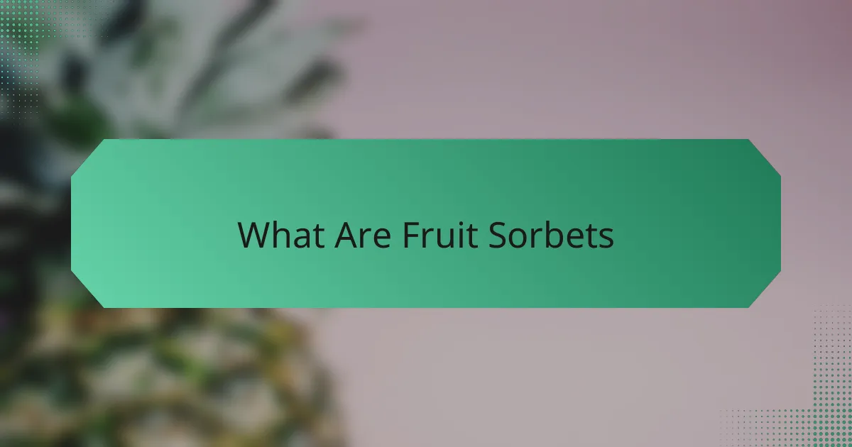 What Are Fruit Sorbets