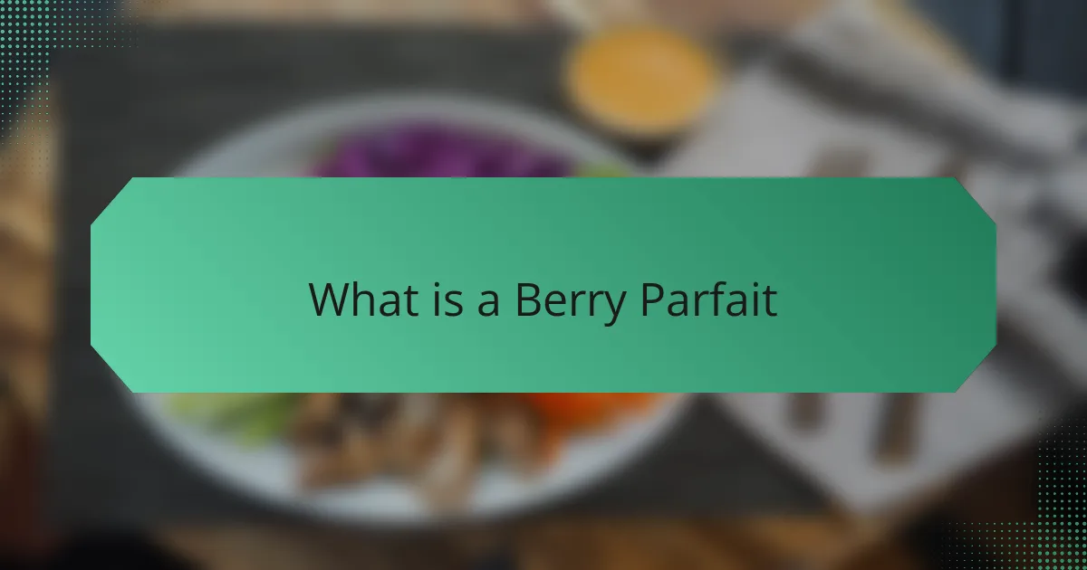 What is a Berry Parfait