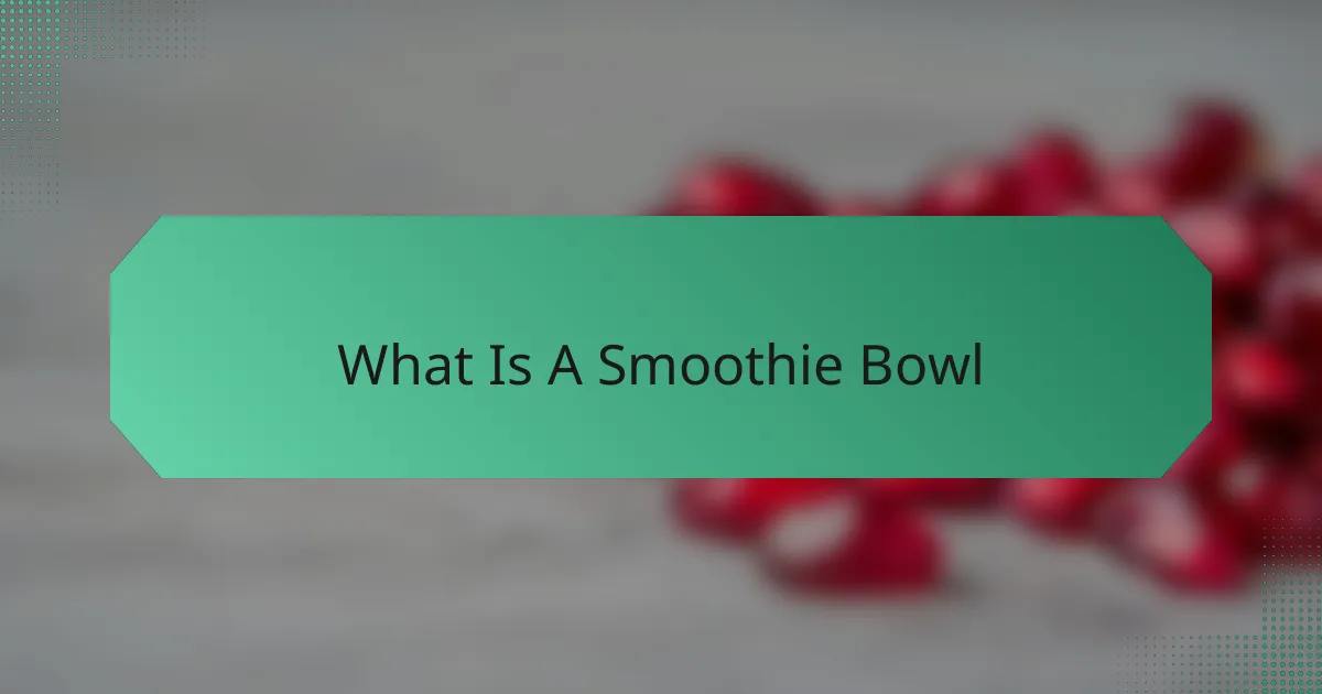 What Is A Smoothie Bowl