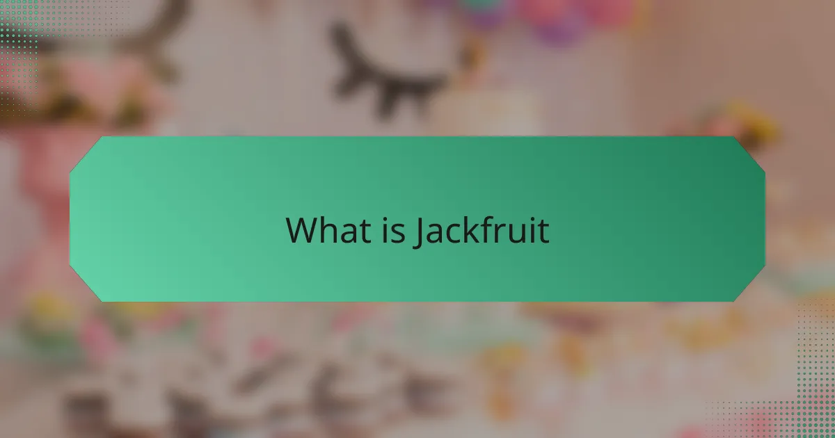 What is Jackfruit