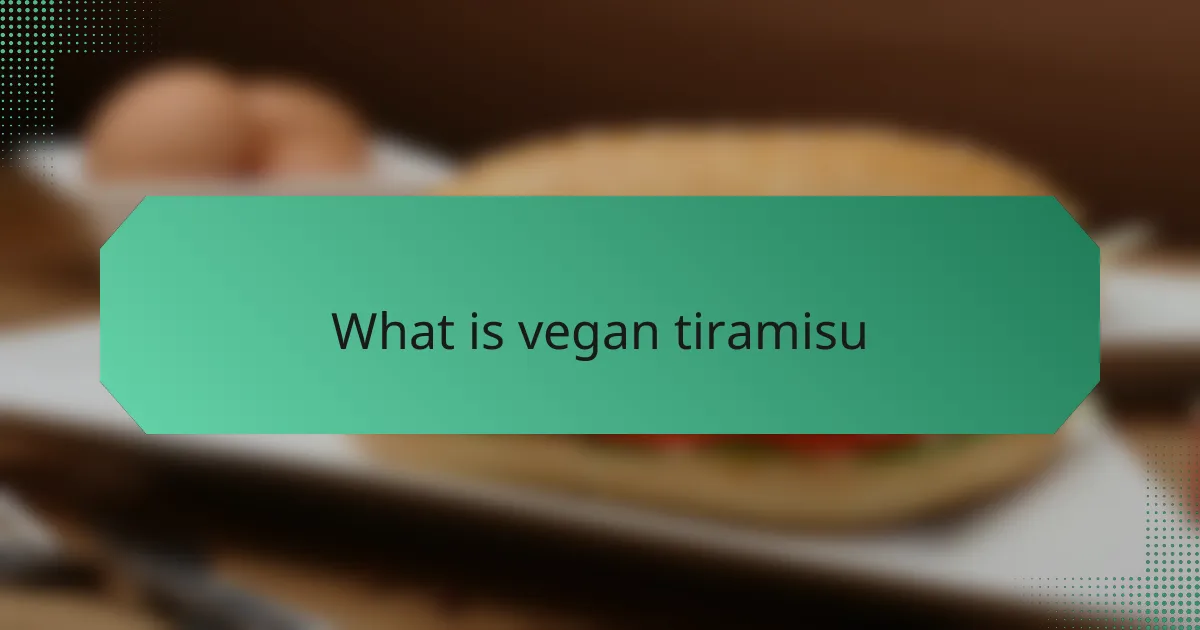 What is vegan tiramisu